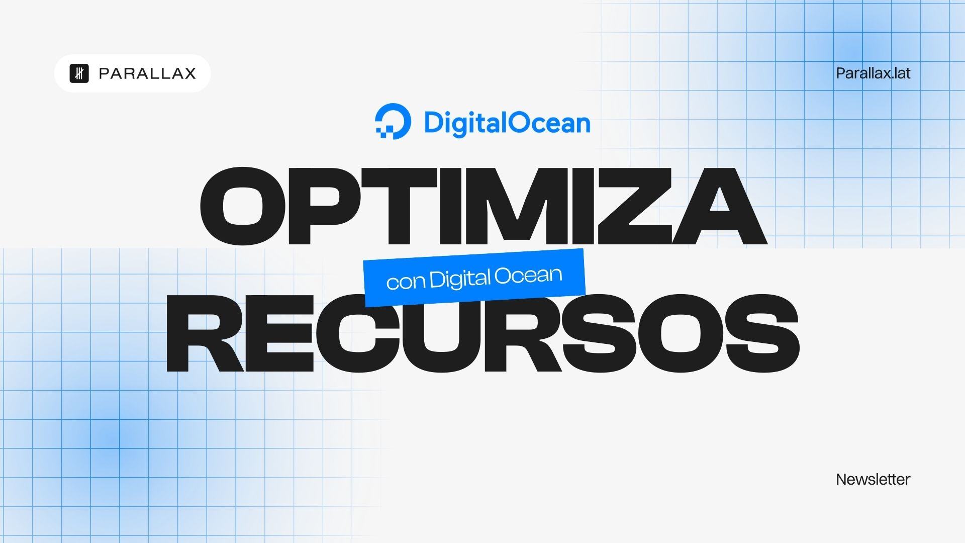 optimiza tus recursos con digital ocean